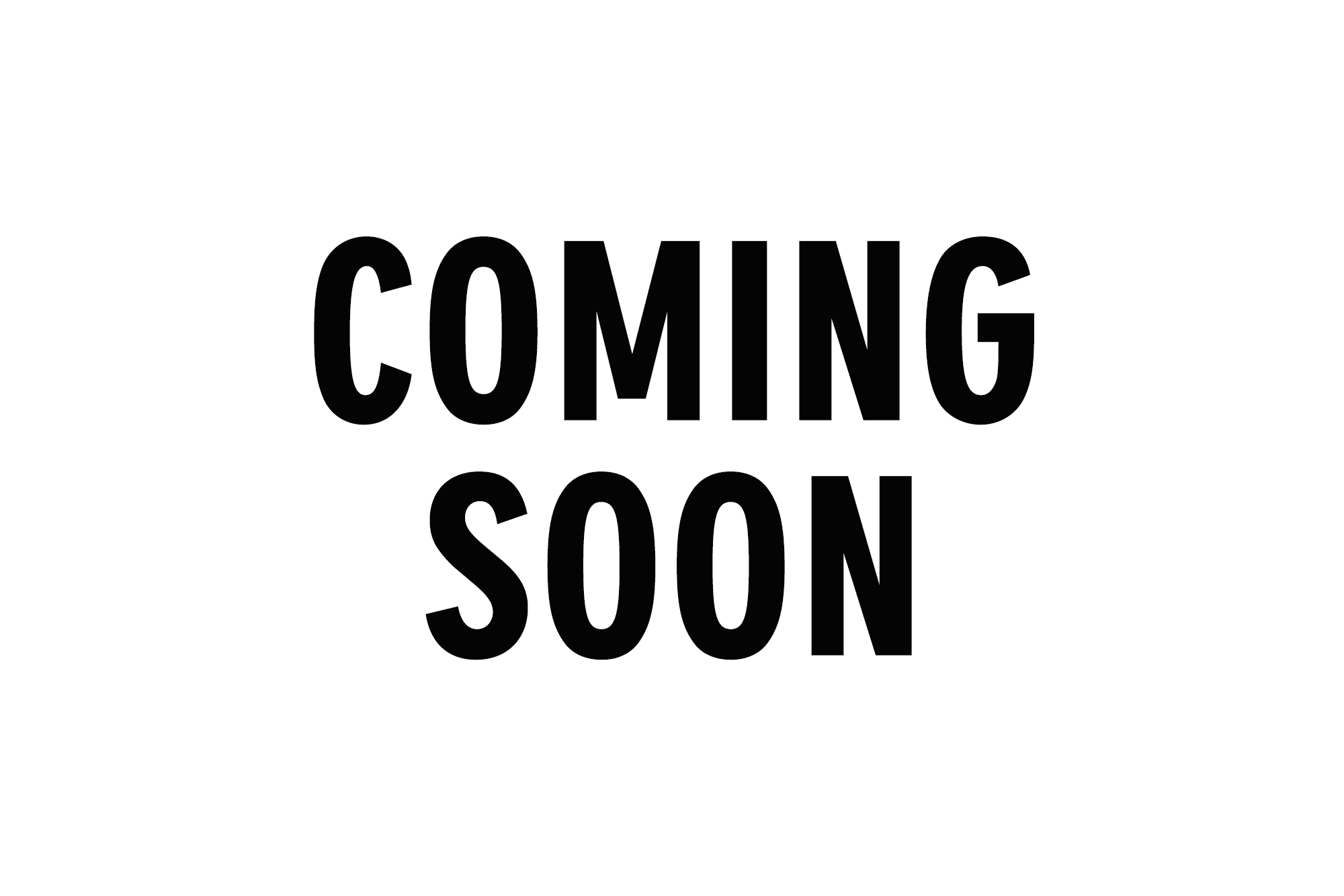 Black bold text saying 'COMING SOON' on white background.